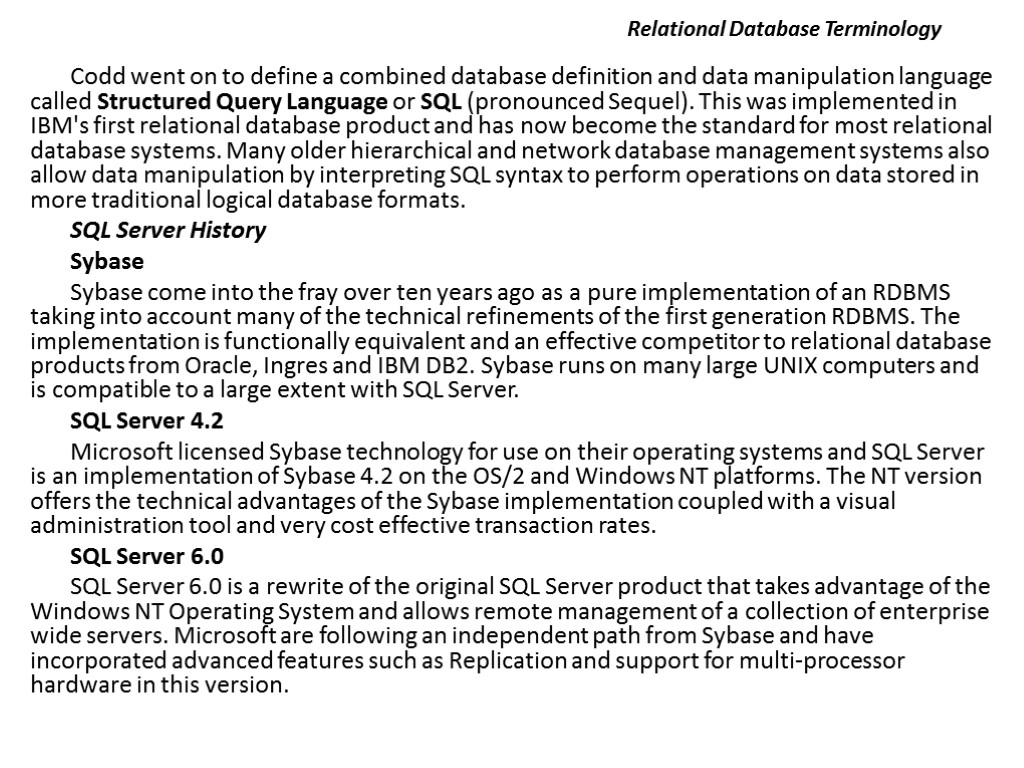 Relational Database Terminology Codd went on to define a combined database definition and data